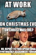 Image result for Christmas Eve Work Meme