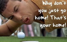 Image result for Happy Gilmore Go Home Ball