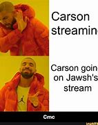 Image result for Serious Stream Meme Carson