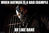 Image result for Bane vs Batman Meme