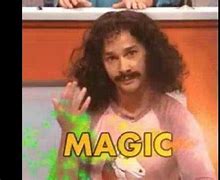 Image result for Its Magic Meme