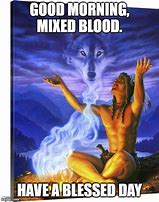 Image result for Native American Good Morning Memes
