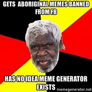 Image result for Aboriginal Memes