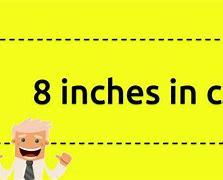 Image result for 8 Inches Example