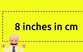 Image result for How Big Is Eight Inches