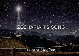 Image result for Zechariah's Song