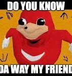 Image result for Show Me Da Way Meme