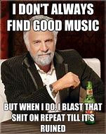 Image result for Today Music Memes