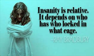 Image result for Batshit Crazy Quotes