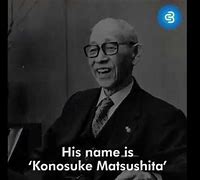 Image result for Panasonic Founder Quote