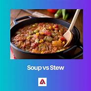 Image result for Soup V Stew