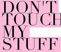 Image result for Funny Don't Touch Sign