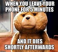 Image result for When Your Phone Dies Meme