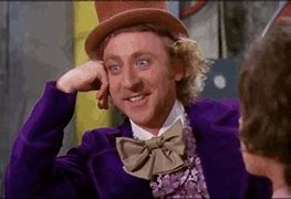 Image result for Sarcastic Willy Wonka