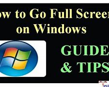 Image result for How to Go Full Screen On PC