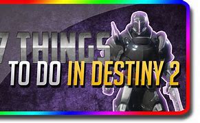 Image result for Destiny 2 Things to Do