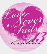 Image result for 1 Corinthians Love Never Fails