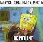 Image result for Patience Pants Meme