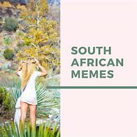 Image result for Funniest South African Memes