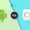 Image result for Diff Between Android and iOS