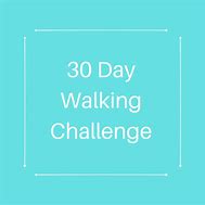 Image result for 30-Day Walking Challenge