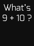 Image result for What's 9 Plus 10 Shirt