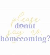 Image result for Homecoming Proposal Puns