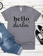 Image result for Hello Darlin Shirt