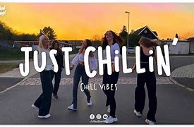 Image result for Just Chillin Music