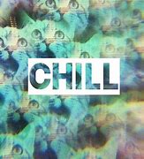 Image result for Chill Vibes Meme