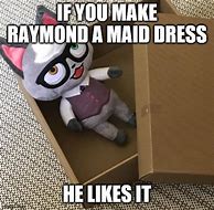 Image result for Put On the Maid Dress Meme