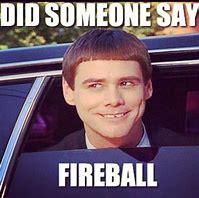Image result for Fireball Shot Meme
