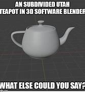 Image result for Stuff in Blender Meme
