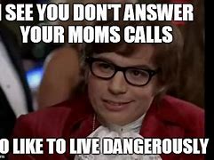 Image result for Answer Your Phone Mom Meme