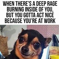 Image result for Frustrated at Work Meme