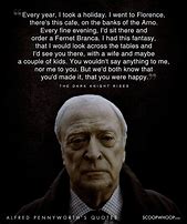 Image result for Alfred From Batman Quotes