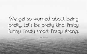 Image result for I Can Be Pretty and Smart