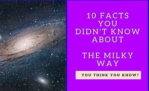 Image result for The Milky Way Galaxy Facts