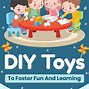 Image result for Kids Toy Ideas
