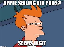 Image result for Guy with Air Pods Meme