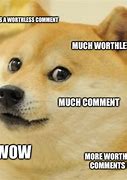 Image result for I'm Worthless Meme