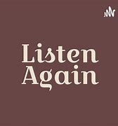 Image result for Listen Again Logo