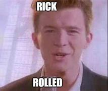 Image result for You Been Rick Rolled