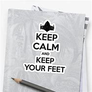 Image result for Meme Keep Calm Feet