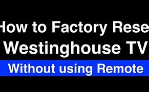 Image result for Reset for Westinghouse TV