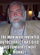 Image result for The Inventor of Auto Correct Has Died Meme