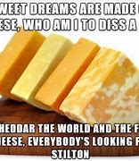 Image result for Cheddar Cheese Meme