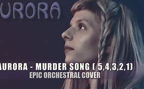 Image result for Aurora Murder Song 5 4 3 2 1