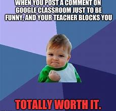 Image result for Teacher Praises the Class Meme