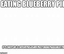 Image result for Blueberry Pie Meme